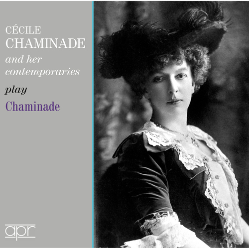 Imagen de apoyo de  CÉCILE CHAMINADE AND HER CONTEMPORARIES PLAY CHAMINADE (Chaminade, Bryant, Bourne, Murdoch, Ganz, Meller, Novello, Darewski)