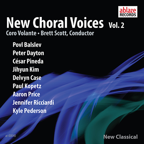 Imagen de apoyo de  Choral Music - BALSLEV, P.C. / DAYTON, P. / PINEDA, C. / JIHYUN KIM / CASE, D. / KOPETZ, P. (New Choral Voices, Vol. 2) (Coro Volante, Scott)