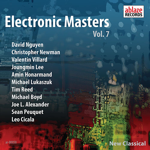 Imagen de apoyo de  Electronic Music - NGUYEN, David Quang-Minh / NEWMAN, C. / VILLARD, V. / LEE, Joungmin (Electronic Masters, Vol. 7) (Cicala, Peuquet, V. Villard)