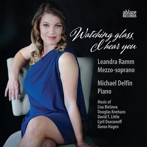 Imagen de apoyo de  Vocal Recital (Mezzo-Soprano): Ramm, Leandra - BIELAWA, L. / KNEHANS, D. / LITTLE, D.T. / DEACONOFF, C. (Watching Glass I Hear You)