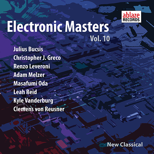 Imagen de apoyo de  Electronic Music - BUCSIS, J. / GRECO, C. / LEVERONI, R. / MELZER, A. / ODA, M. (Electronic Masters, Vol. 10) (Bucsis, Greco, Leveroni, Melzer, Oda)