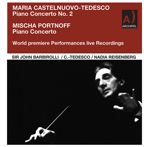 Imagen de apoyo de  CASTELNUOVO-TEDESCO, M.: Piano Concerto No. 2 / PORTNOFF, M.: Piano Concerto in E Minor (Castelnuovo-Tedesco, Reisenberg, Barbirolli) (1939, 1941)