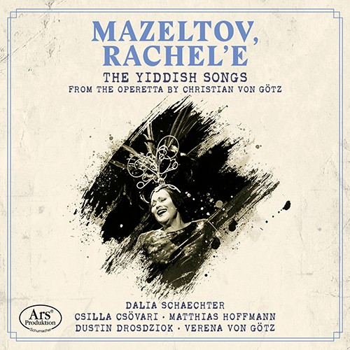 Imagen de apoyo de  GÖTZ, C. von: Mazeltov, Rachel'e [Operetta] (arr. R. Soiron) (Schaechter, Csővári, Hoffmann, Drosdziok, Götz, Ribaupierre, Dierig, Griesheimer, Esser)