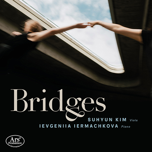 Imagen de apoyo de  Viola and Piano Recital: Suhyun, Kim / Iermachkova, Ievgeniia - BRIDGE, F. / CLARKE, R. / ENESCU, G. / SCHUMANN, R. (Bridges)