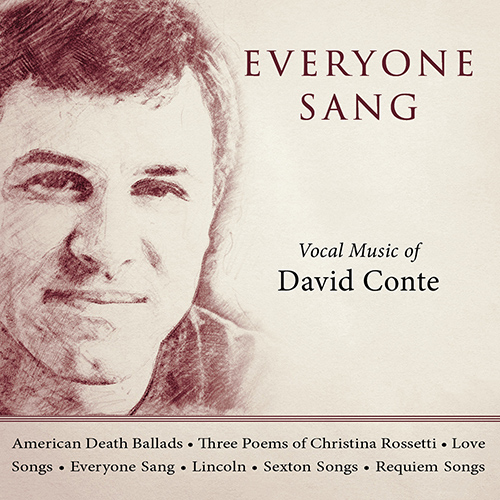 Imagen de apoyo de  CONTE, D.: Vocal Music - Everyone Sang / American Death Ballads / Love Songs (Breckenridge, Scharich, Churchwell, New Music Ensemble, Paiement)