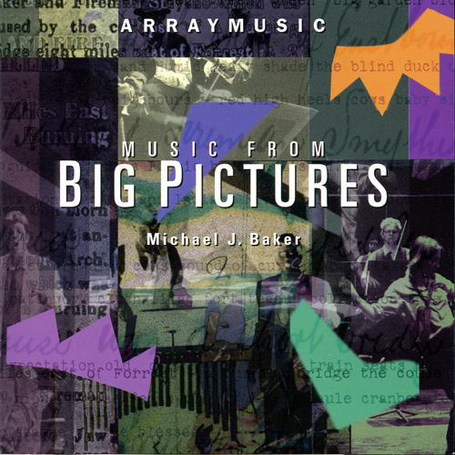 Imagen de apoyo de  BAKER, M.: Big Pictures (Arraymusic)
