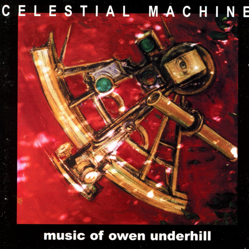 Imagen de apoyo de  UNDERHILL, O.: Celestial Machine (The) / Hinge / Love Songs / At the Window / 2 Songs Without Word