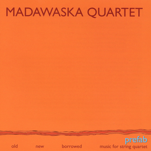 Imagen de apoyo de  Chamber Music - KANE, M. / GILBERT, A. / PURCELL, H. / SCHNITTKE, A. / EVANGELISTA, J. / RUSSELL, B. (Prefab) (Madawaska String Quartet)