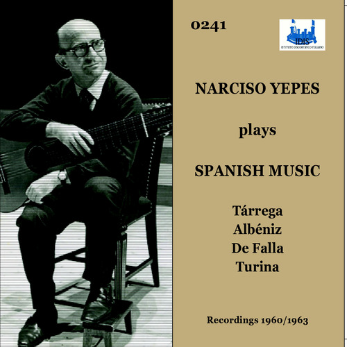 Imagen de apoyo de  Guitar Recital: Yepes, Narciso - TÁRREGA, F. / ALBÉNIZ, I. / FALLA, M. de / TURINA, J. (Narciso Yepes plays Spanish Music) (1960, 1963)