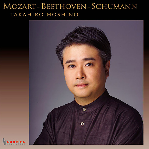 Imagen de apoyo de  Piano Recital: Hoshino, Takahiro - MOZART, W.A. / BEETHOVEN, L. van / SCHUMANN, R.