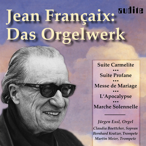 Imagen de apoyo de  FRANCAIX, J.: Suite carmelite / Suite profane / Messe de mariage / L'apocalypse selon St-Jean / Marche solennelle (The Organ Works) (Essl)