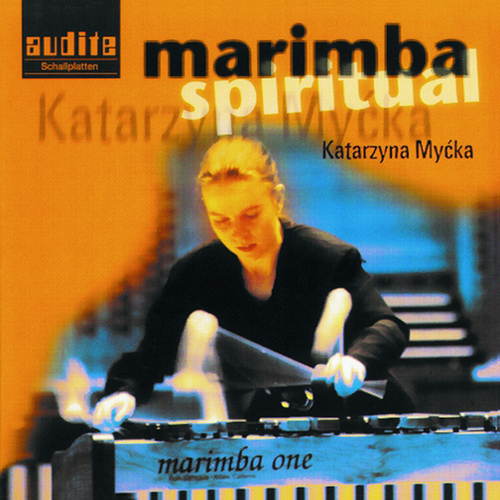 Imagen de apoyo de  Marimba Recital: Mycka, Katarzyna - ROSAURO, N. / SCHMITT, M. / MASLANKA, D. / HALT, M. / ABE, K. / KOPETZKI, E. / FINK, S. (Marimba Spiritual)
