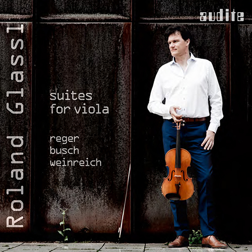 Imagen de apoyo de  Viola Recital: Glassl, Roland - REGER, M. / BUSCH, A. / WEINREICH, J. (Suites for Viola)