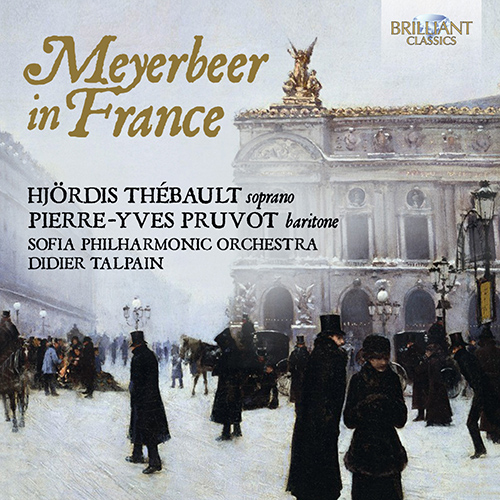 Imagen de apoyo de  MEYERBEER, G.: Meyerbeer in France (Thébault, Pruvot, Sofia Philharmonic, Talpain)