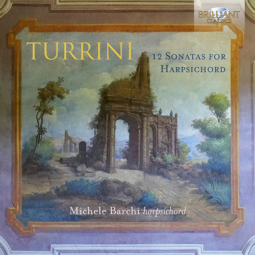Imagen de apoyo de  TURRINI, F.G.: Harpsichord Sonatas (Barchi)