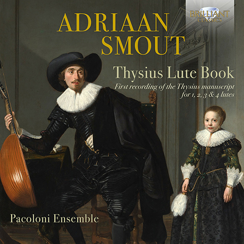 Imagen de apoyo de  SMOUT, A.: Thysius Lute Book (Pacoloni Ensemble)
