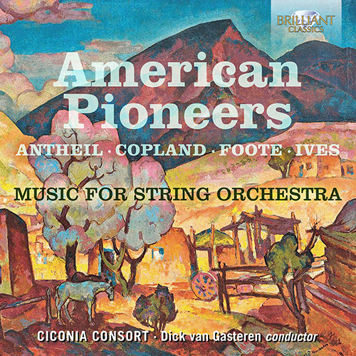 Imagen de apoyo de  Orchestral Music (American) - ANTHEIL, G. / COPLAND, A. / FOOTE, A. / IVES, C. (Ciconia Consort, Van Gasteren)