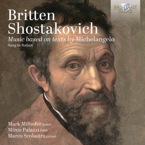 Imagen de apoyo de  BRITTEN, B. / SHOSTAKOVICH, D.: Music based on texts by Michelangelo (Milhofer, Palazzi, Scolastra)