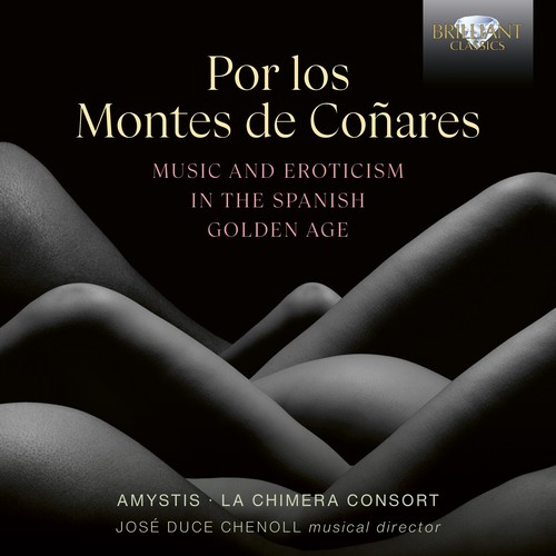 Imagen de apoyo de  POR LOS MONTES DE COÑARES - Music and Erotism in the Spanish Golden Age (Amystis, La  Chimera, Chenoll)