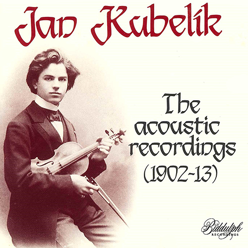 Imagen de apoyo de  KUBELÍK, Jan : Acoustic Recordings (Complete) (1902-1913)