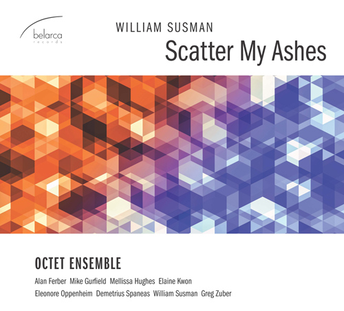 Imagen de apoyo de  SUSMAN, W.: Scatter My Ashes / Camille / Piano Concerto / Moving In To An Empty Space (Octet Ensemble)