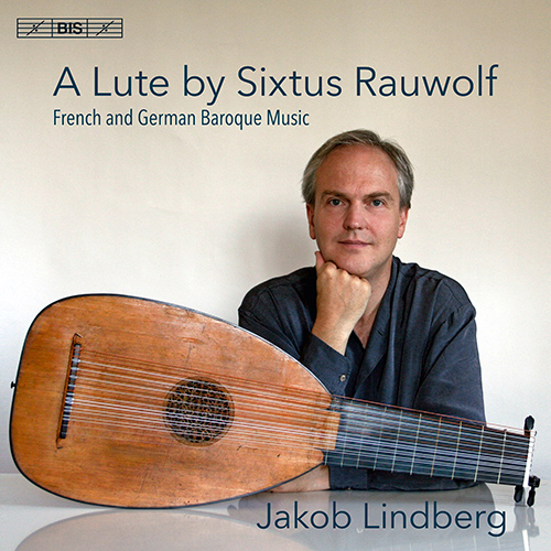 Imagen de apoyo de  Lute Recital: Lindberg, Jakob - REUSNER, E. / DUFAULT, F. / MOUTON, C. / KELLNER, D. / WEISS, S.L. (A Lute by Sixtus Rauwolf)
