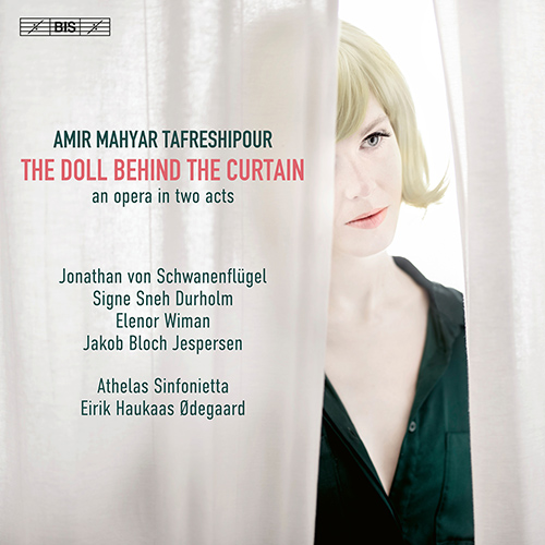 Imagen de apoyo de  TAFRESHIPOUR, A.M.: Doll behind the Curtain (The) [Opera] (Schwanenflügel, Durholm, Wiman, J.B. Jespersen, Athelas Sinfonietta, Ødegaard)