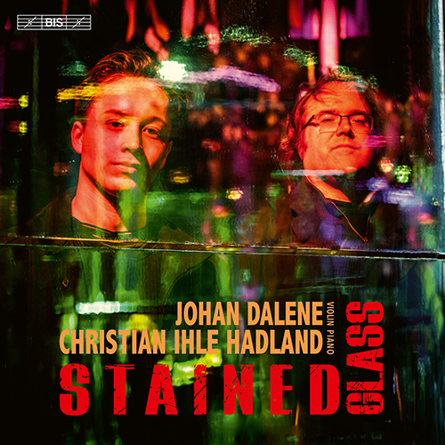 Imagen de apoyo de  Violin and Piano Recital: Dalene, Johan / Hadland, Christian Ihle - PÄRT, A. / RAVEL, M. / BOULANGER, L. / PROKOFIEV, S. (Stained Glass)