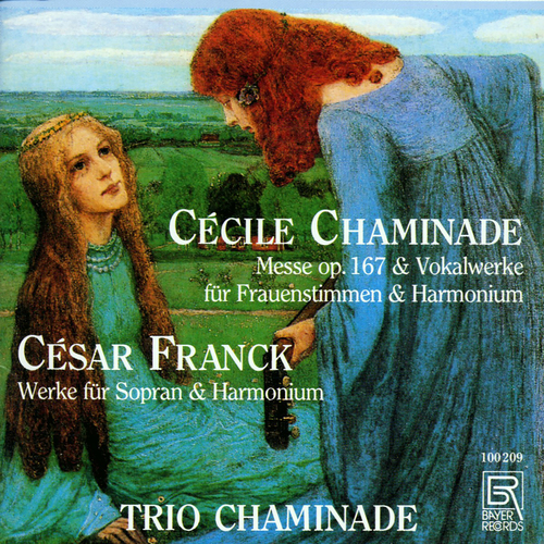 Imagen de apoyo de  CHAMINADE, C. / FRANCK, C.: Works for Female Voices and Harmonium (Trio Chaminade)