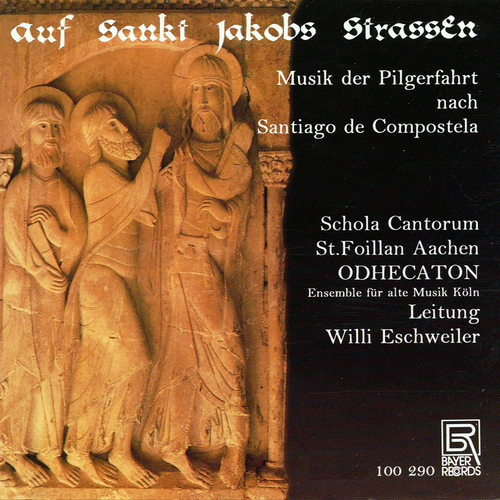 Imagen de apoyo de  AUF SANKT JAKOBS STRASSEN - Music of the Pilgrimage to Santiago de Compostela (Schola Cantorum St. Foillan Aachen, Odhecaton, Eschweiler)