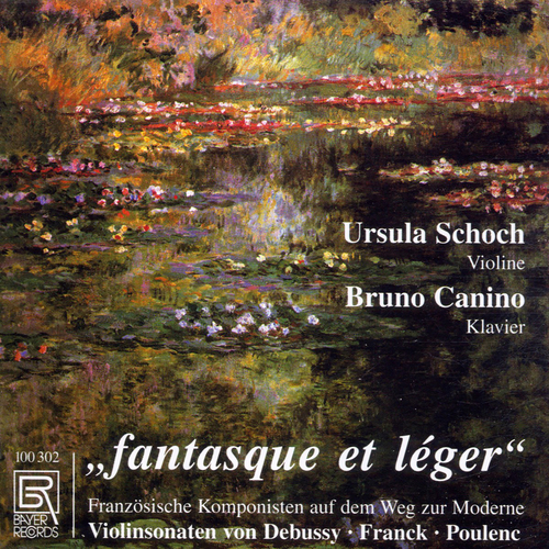Imagen de apoyo de  Violin and Piano Recital: Schoch, Ursula / Canino, Bruno - DEBUSSY, C. / FRANCK, C. / POULENC, F. (fantasque et léger)