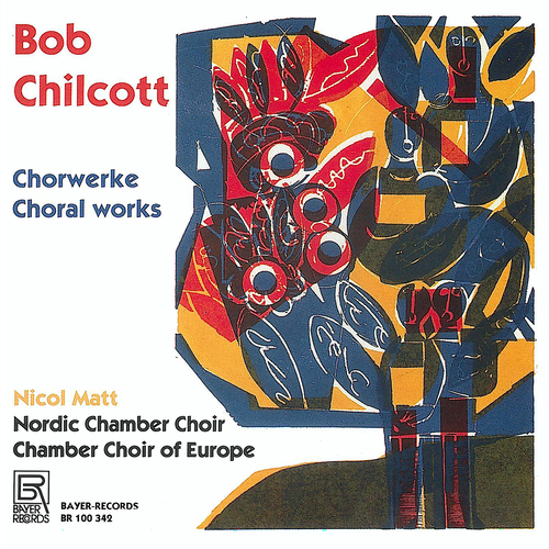 Imagen de apoyo de  CHILCOTT, B.: Choral Works (Nordic Chamber Choir, N. Matt)