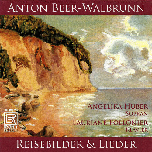 Imagen de apoyo de  BEER-WALBRUNN, A.: Reisebilder / Lieder (Huber, Follonier)