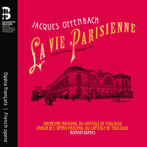 Imagen de apoyo de  OFFENBACH, J.: Vie parisienne (La) [Operetta] (Gillet, Gens, Choeur du Capitole de Toulouse, Orchestre national du Capitole de Toulouse, Dumas)