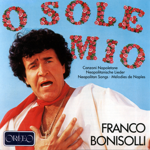 Imagen de apoyo de  Vocal Recital: Bonisolli, Franco - CAPUA, E. di / DE CURTIS, E. / DONAUDY, S. / GASTALDON, S. (O sole mio, Vol. 1)