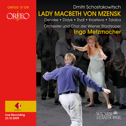 Imagen de apoyo de  SHOSTAKOVICH, D.: Lady Macbeth of the Mtsensk District [Opera] (Denoke, Didyk, Rydl, Krasteva, Vienna State Opera Chorus and Orchestra, Metzmacher)