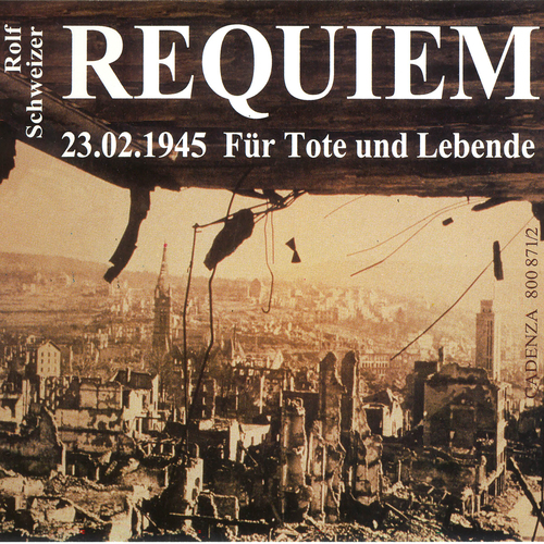 Imagen de apoyo de  SCHWEIZER, R.: Requiem 23.02.1945 for the Dead and the Living (Jugendkantorei Pforzheim, Bachorchester Pforzheim, Schweizer)