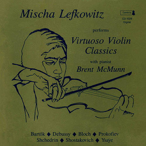 Imagen de apoyo de  Violin Recital: Lefkowitz, Mischa - BARTOK, B. / DEBUSSY, C. / BLOCH, E. / PROKOFIEV, S. / SHCHEDRIN, R. / SHOSTAKOVICH, D. / YSAYE, E.