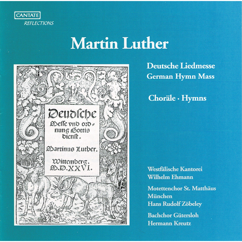 Imagen de apoyo de  LUTHER, M.: Deutsche Liedmesse / Choräle / Hymns (Herford Westfälische Kantorei, Munich Motet Choir, Ehmann, Zöbeley, Kreutz) (1960-1968)