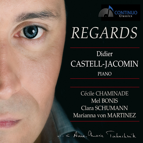 Imagen de apoyo de  Piano Recital: Castell-Jacomin, Didier - CHAMINADE, C. / BONIS, M. / SCHUMANN, C. (Regards)