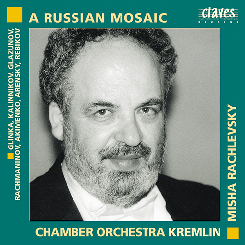 Imagen de apoyo de  Orchestral Music - GLINKA, M.I. / KALINNIKOV, V.S. / REBIKOV, V. (A Russian Mosaic) (Kremlin Chamber, Rachlevsky)