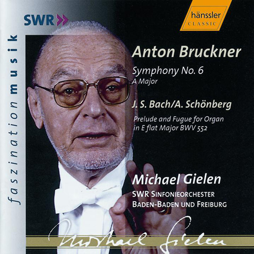 Imagen de apoyo de  BRUCKNER: Symphony No. 6 in A Major, WAB 106 / BACH: Prelude and Fugue in E-Flat Major, BWV 552
