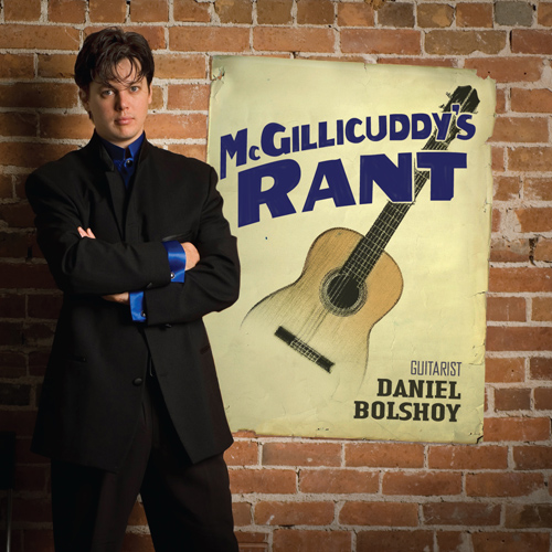 Imagen de apoyo de  Guitar Recital: Bolshoy, Daniel - ROSS, C. / PONCE, M.M. / JOSE, A. / ASSAD, S. (McGillicuddy's Rant)