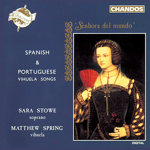 Imagen de apoyo de  Vocal and Vihuela Recital: Stowe, Sara / Spring, Matthew - ENCINA, J. del / MILÁN, L. / MUDARRA, A. / NARVÁEZ, L. de / PONCE, J. (Senhora del mundo)