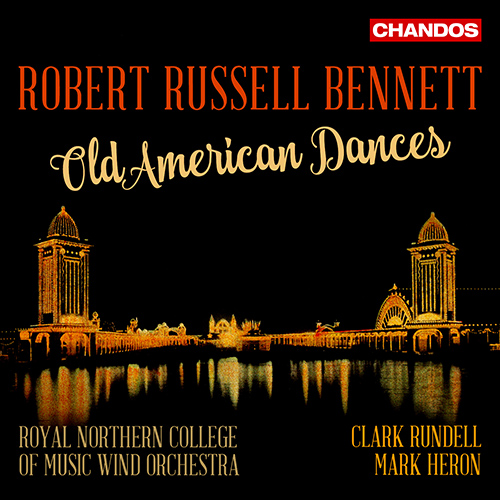 Imagen de apoyo de  BENNETT, R.R.: Suite of Old American Dances / Down to the sea in ships / 4 Preludes / Symphonic Songs for Band (Old American Dances) (Heron, Rundell)