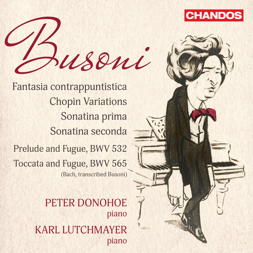 Imagen de apoyo de  BUSONI, F.: Fantasia contrappuntistica for 2 Pianos / 10 Variations on Chopin's Prelude / Piano Sonatinas Nos. 1, 2, 5 (Donohoe, Lutchmayer)