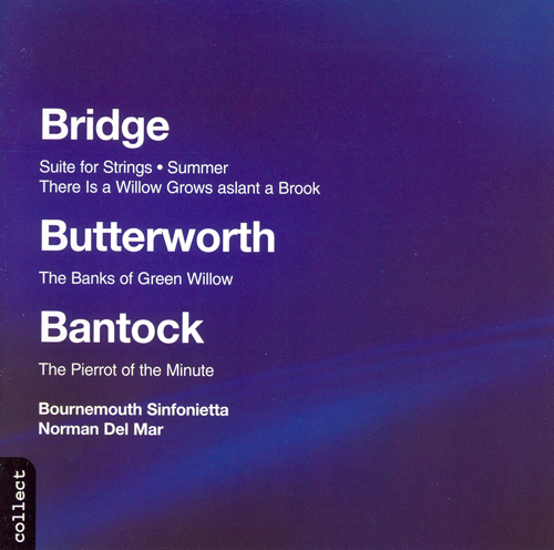 Imagen de apoyo de  BANTOCK, G.: Pierrot of the Minute (The) / BRIDGE, F.: Summer / Suite for String Orchestra (Bournemouth Sinfonietta, Del Mar)