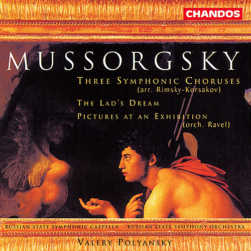 Imagen de apoyo de  MUSSORGSKY, M.P.: Symphonic Choruses / Dream of the Peasant Gritzko / Pictures at an Exhibition: (arr. M. Ravel) (Russian State Symphony, Polyansky)