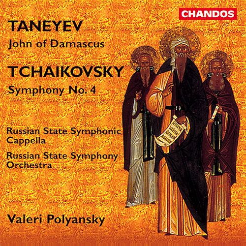 Imagen de apoyo de  TANEYEV, S.I.: John of Damascus / TCHAIKOVSKY, P.I.: Symphony No. 4 (Russian State Symphonic Cappella, Russian State Symphony, Polyansky)
