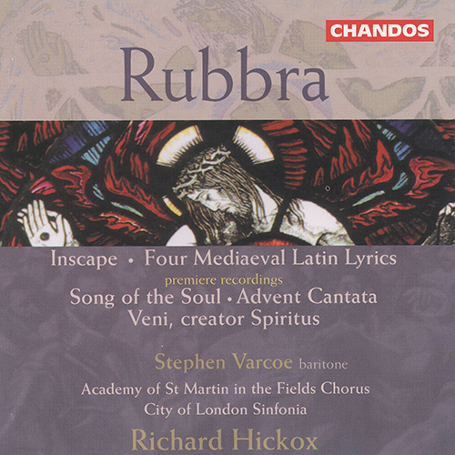 Imagen de apoyo de  RUBBRA, E.: Inscape / 4 Medieval Latin Lyrics / Song of the Soul (Varcoe, Academy of St. Martin in the Fields Chorus, City of London Sinfonia, Hickox)